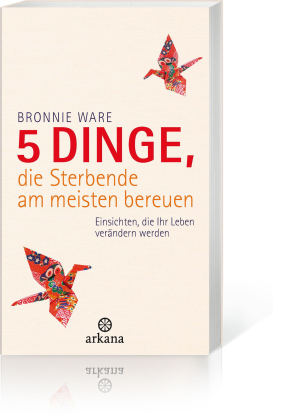 5 Dinge, die Sterbende am meisten bereuen, Produktbild 1