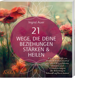 21 Wege, die deine Beziehungen stärken und heilen, Produktbild 1