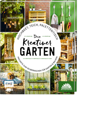 Dein kreativer Garten: Hochbeet, Teich, Palettentisch – Projekte zum Selbermachen für Garten und Balkon, Produktbild 1