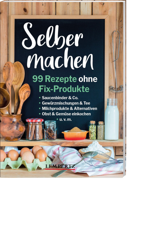 Selber machen – 99 Rezepte ohne Fix-Produkte, Produktbild 1