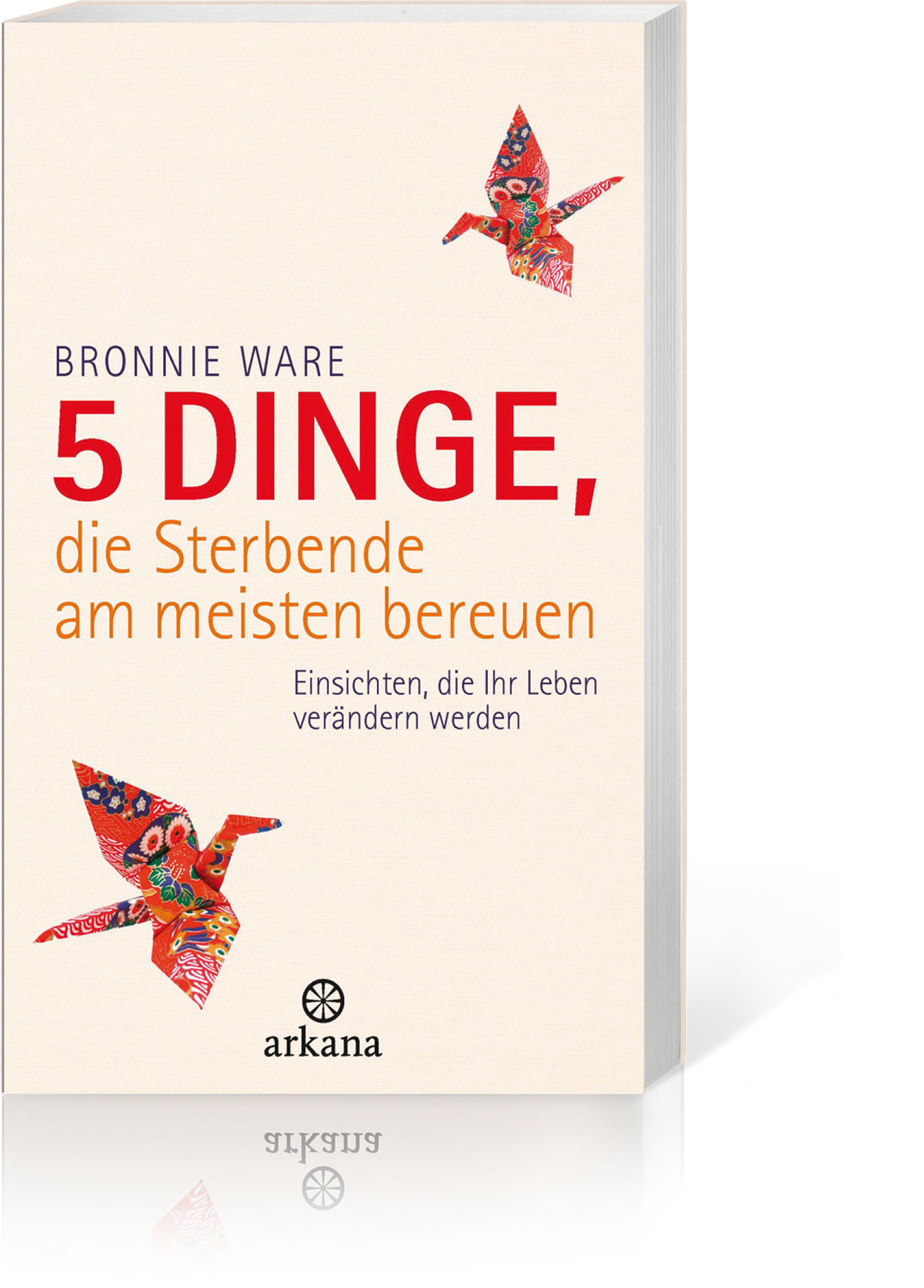 5 Dinge, die Sterbende am meisten bereuen, Produktbild 1